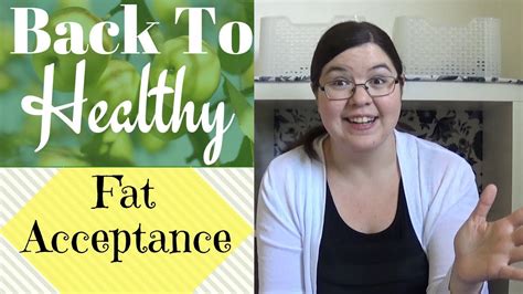 Back To Healthy Fat Acceptance Youtube