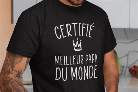 Teeshirt Homme Certifi Meilleur Papa Du Monde