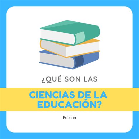 Qu Son Las Ciencias De La Educaci N Educaci N Pedagog A Campo