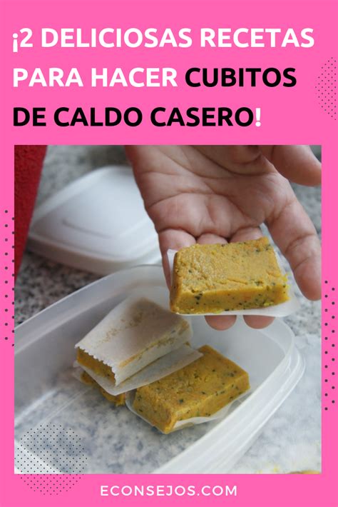 Deliciosas Recetas Para Hacer Cubitos De Caldo Casero Condimentos