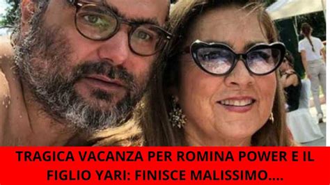 Tragica Vacanza Per Romina Power E Il Figlio Yari Finisce Malissimo