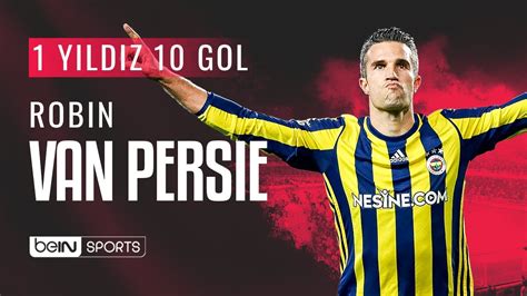 Robin van Persie nin En Güzel 10 Golü 1 Yıldız 10 Gol YouTube