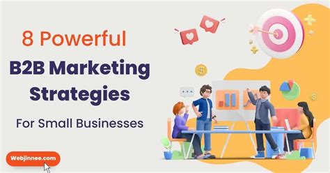 8 Powerful B2b Marketing Strategies For Small Businesses Webjinnee