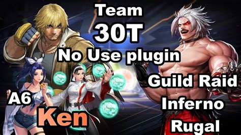 Kof All Starguild Raid Inferno Rugal A Sf Ken Team T No Use