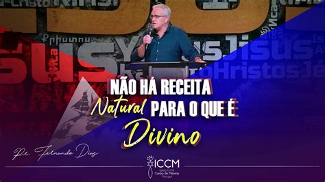 N O H Receita Natural Para O Que Divino Iccm Igreja Crist Corpo