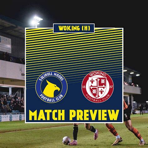 Match Preview Solihull Moors Vs Woking Solihull Moors Fc