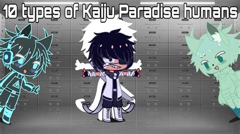 10 Types Of Kaiju Paradise Humans Gacha Youtube