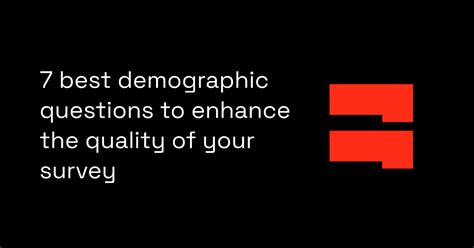 7 Best Demographic Questions To Enhance The Quality Of Your Survey