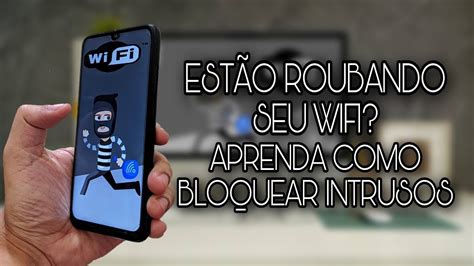 Como Descobrir Se Est O Roubando Seu Wi Fi Aprenda A Bloquear