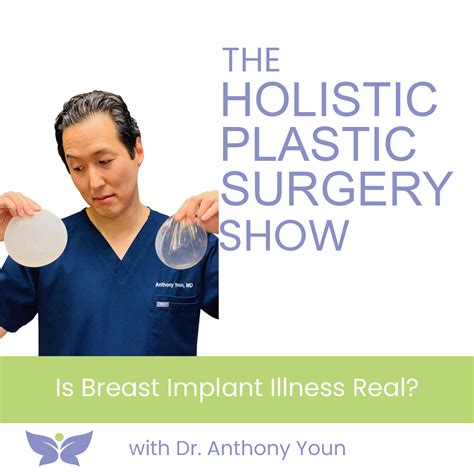 Is Breast Implant Illness Bii Real With Dr Anthony Youn Anthony