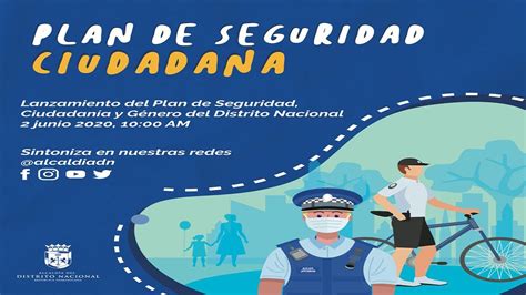 Lanzamiento Plan De Seguridad Ciudadana Dn Youtube