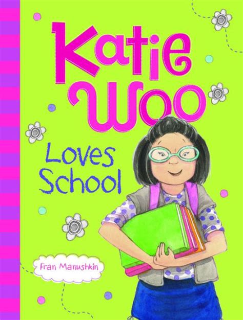 Katie Woo Loves School Katie Woo Series By Fran Manushkin Tammie