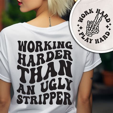 Working Harder Than An Ugly Stripper Svg Etsy