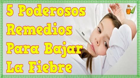 REMEDIOS CASEROS PARA BAJAR LA FIEBRE Como Quitar La Fiebre YouTube