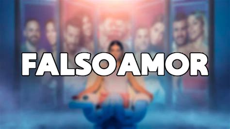 Fecha Y Hora De La Final De Falso Amor En Netflix El Nuevo Reality