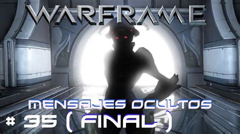 Warframe Gameplay Espa Ol Mensajes Ocultos Final Youtube