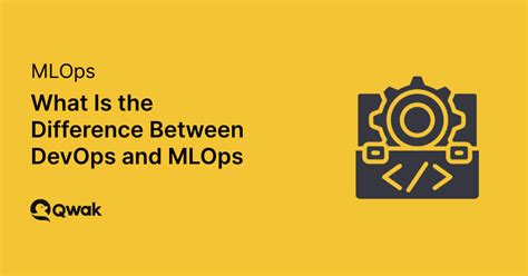 What Is The Difference Between Devops And Mlops Qwaks Blog