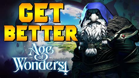 How To Get Better Advanced Tips At Age Of Wonders Youtube