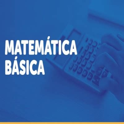 Curso De Matem Tica B Sica Cursa Cursos Online Gratuitos