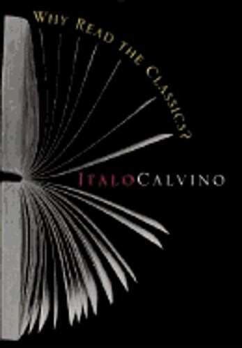 Why Read The Classics By Italo Calvino New 9780679415244 Ebay