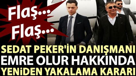 Sedat Peker In Dan Man Emre Olur Hakk Nda Yeniden Yakalama Karar