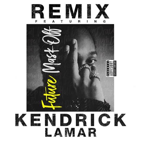 Mask Off Remix Feat Kendrick Lamar Single By Future On ITunes