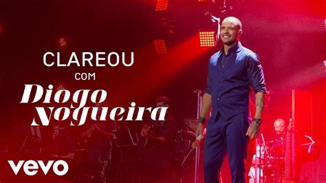 Diogo Nogueira Clareou Ao Vivo Youtube