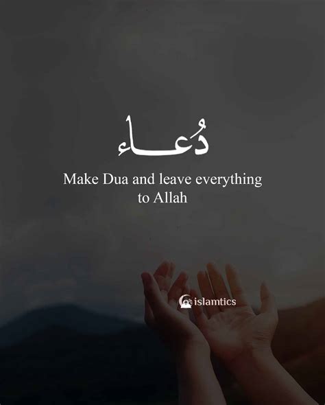 Make Dua And Leave Everything To Allah Islamtics