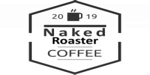 Naked Roaster Coffee Reviews Opening Times