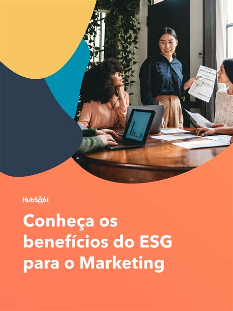 Conheça Os Benefícios Do Esg Para O Marketing Conheça Os Benefícios Do Esg Para O Marketing