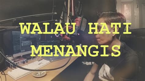 Avik Mohamad Walau Hati Menangis Pance Pondaag Cover Youtube