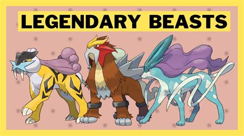 Legendary Beasts Raikou Entei And Suicune Youtube