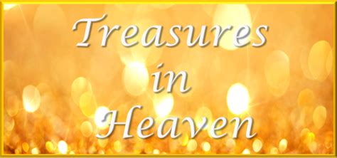 Treasures In Heaven