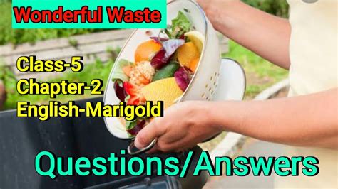 Wonderful Waste Class 5 Unit1 EnglishMarigold Question Answers