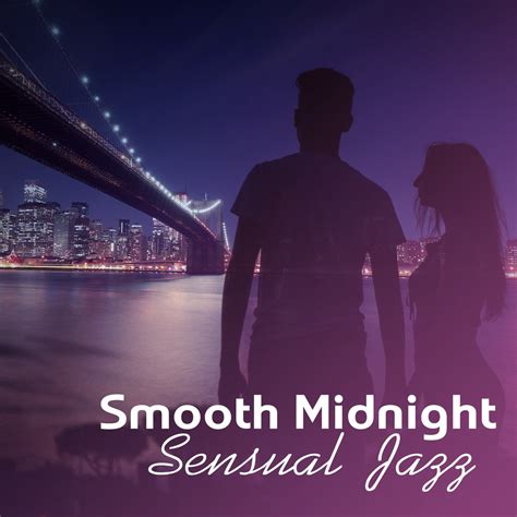 Smooth Midnight Sensual Jazz Music For Romantic Time Dinner