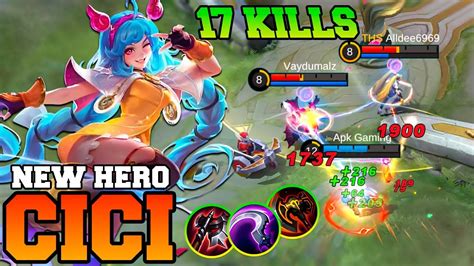 17 Kills CICI NEW HERO MLBB Gameplay Mobile Legends New Fighter CICI