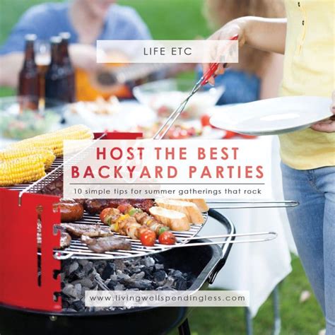 Tips For Hosting The Best Backyard Parties Living Well Spending Less