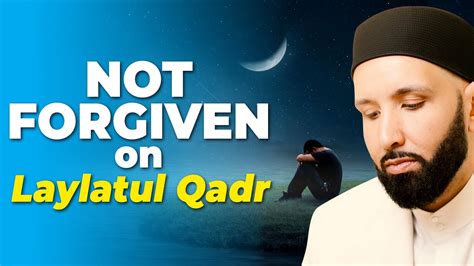 Those Who Are Not Forgiven On Laylatul Qadr Dr Omar Suleiman YouTube