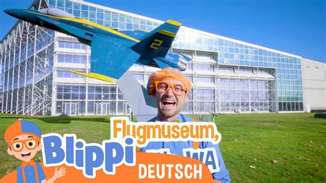 Blippi Deutsch Blippi Besucht Ein Luftfahrtmuseum Abenteuer Und