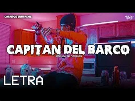 Herencia De Patrones Capitan Del Barco Letra Lyrics Youtube