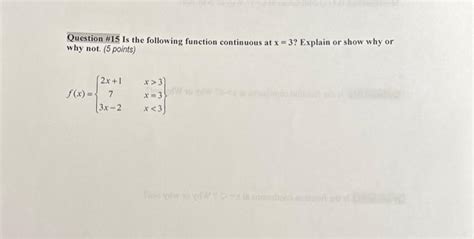 Solved Question 15 Is The Following Function Continuous At