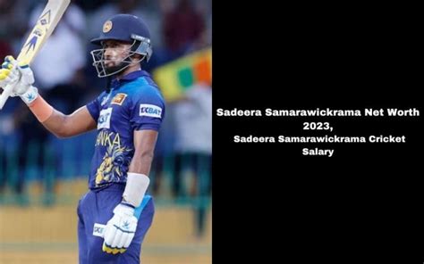 Sadeera Samarawickrama Net Worth 2023 Sadeera Samarawickrama Cricket