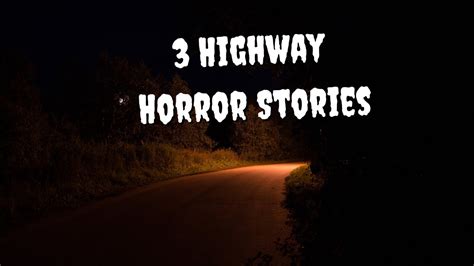 Scary True Highway Horror Stories Vol Youtube