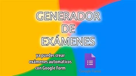 Generador de exámenes crea exámenes en Google Forms de manera