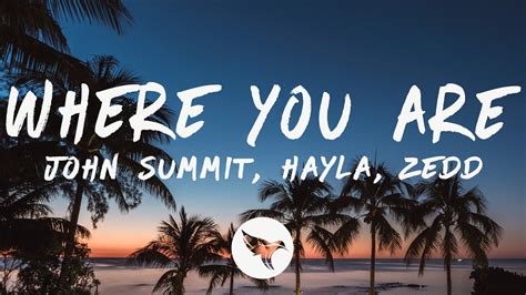 John Summit Hayla Where You Are Lyrics Zedd Remix Youtube