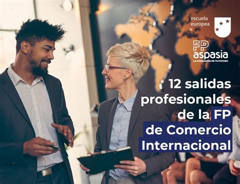 12 Salidas Profesionales De Comercio Internacional Escuela Europea