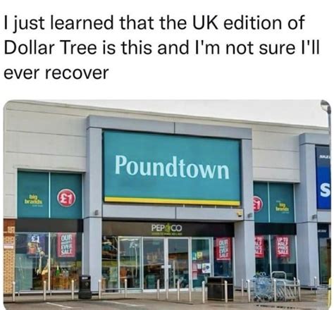 UK Version Of Dollar Tree Is Called Poundtown - Meme - Shut Up And Take ...