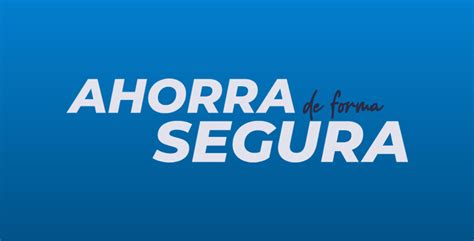 Ahorra De Forma Segura Factor GFC Global SOFOM