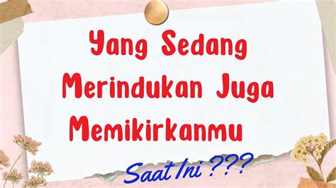 SESEORANG YANG SEDANG MERINDUKAN JUGA MEMIKIRKAN KAMU HINGGA DETIK INI