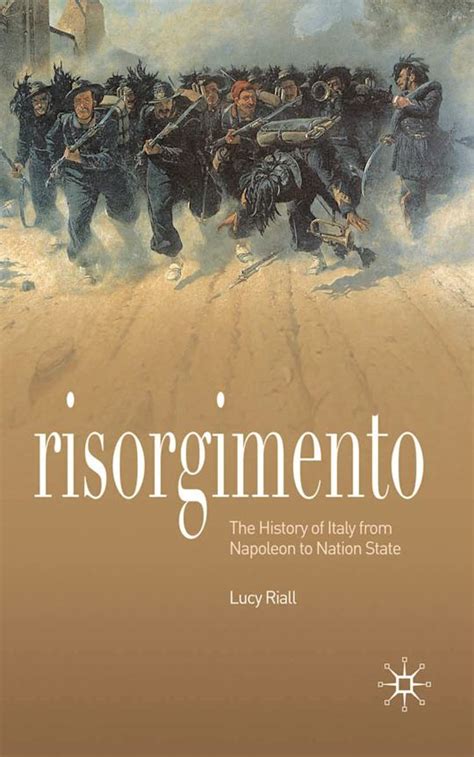 Risorgimento: The History of Italy from Napoleon to Nation State: Lucy ...